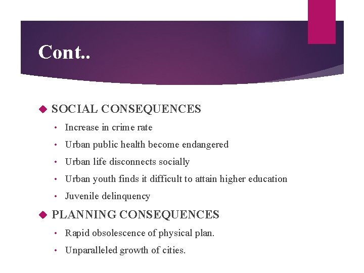 Cont. . SOCIAL CONSEQUENCES • Increase in crime rate • Urban public health become