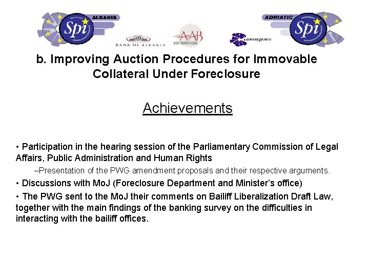 b. Improving Auction Procedures for Immovable Collateral Under Foreclosure Achievements • Participation in the