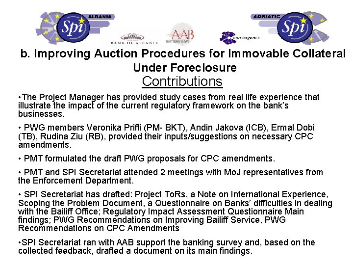 b. Improving Auction Procedures for Immovable Collateral Under Foreclosure Contributions • The Project Manager