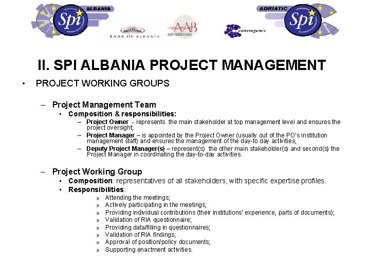 II. SPI ALBANIA PROJECT MANAGEMENT • PROJECT WORKING GROUPS – Project Management Team •