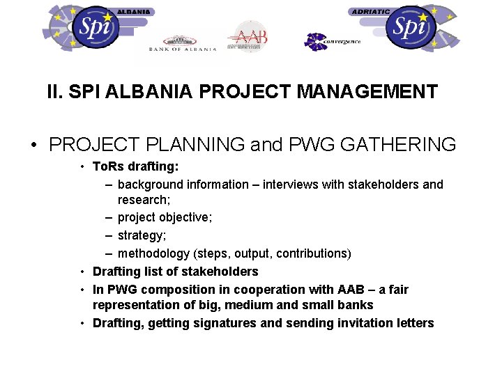 II. SPI ALBANIA PROJECT MANAGEMENT • PROJECT PLANNING and PWG GATHERING • To. Rs