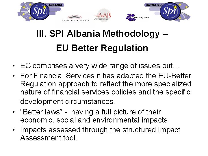 III. SPI Albania Methodology – EU Better Regulation • EC comprises a very wide