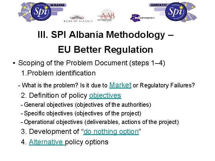 III. SPI Albania Methodology – EU Better Regulation • Scoping of the Problem Document