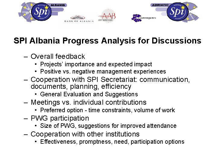 SPI Albania Progress Analysis for Discussions – Overall feedback • Projects’ importance and expected