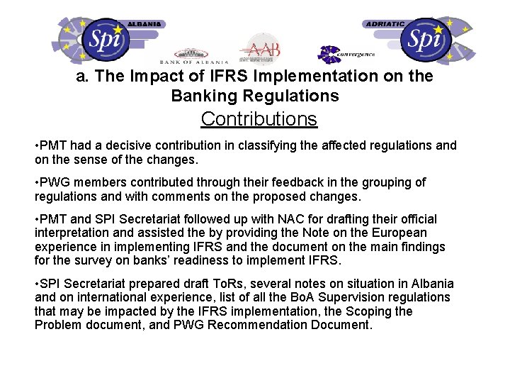 a. The Impact of IFRS Implementation on the Banking Regulations Contributions • PMT had