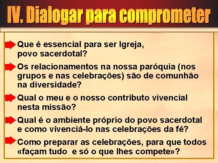 Que é essencial para ser Igreja, povo sacerdotal? Os relacionamentos na nossa paróquia (nos