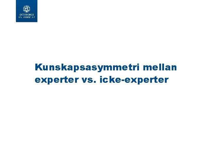 Kunskapsasymmetri mellan experter vs. icke-experter 