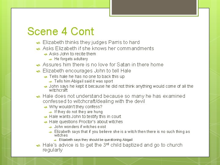 Scene 4 Cont Elizabeth thinks they judges Parris to hard Asks Elizabeth if she Scene 4 Cont Elizabeth thinks they judges Parris to hard Asks Elizabeth if she