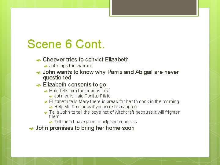 Scene 6 Cont. Cheever tries to convict Elizabeth John rips the warrant John wants Scene 6 Cont. Cheever tries to convict Elizabeth John rips the warrant John wants