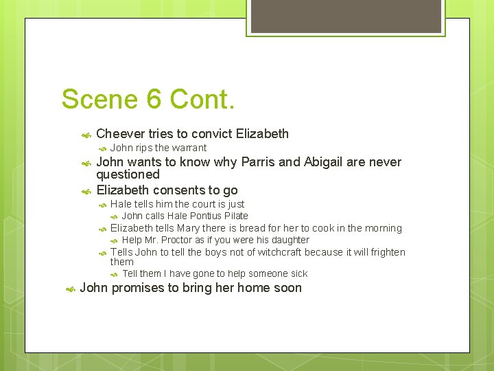 Scene 6 Cont. Cheever tries to convict Elizabeth John rips the warrant John wants