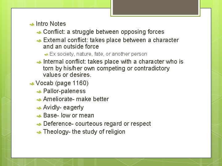  Intro Notes Conflict: a struggle between opposing forces External conflict: takes place between