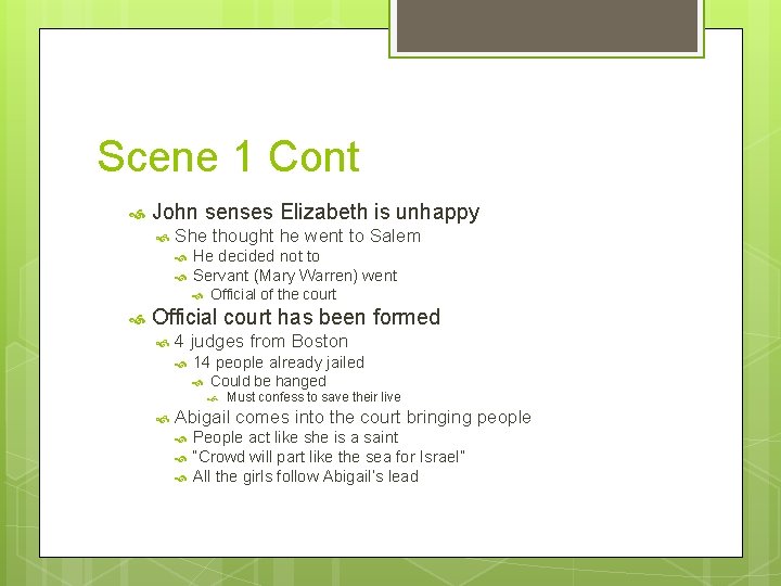 Scene 1 Cont John senses Elizabeth is unhappy She thought he went to Salem