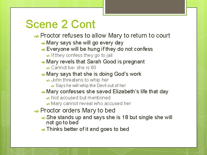Scene 2 Cont Proctor refuses to allow Mary to return to court Mary says Scene 2 Cont Proctor refuses to allow Mary to return to court Mary says