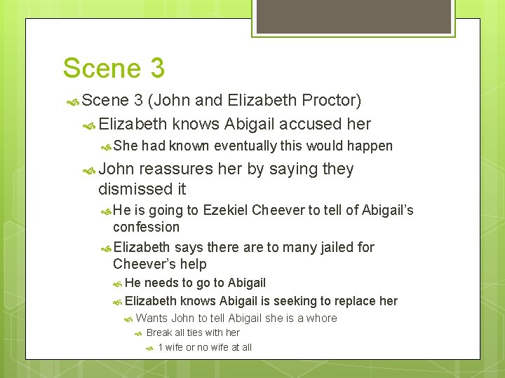 Scene 3 (John and Elizabeth Proctor) Elizabeth knows Abigail accused her She had known Scene 3 (John and Elizabeth Proctor) Elizabeth knows Abigail accused her She had known