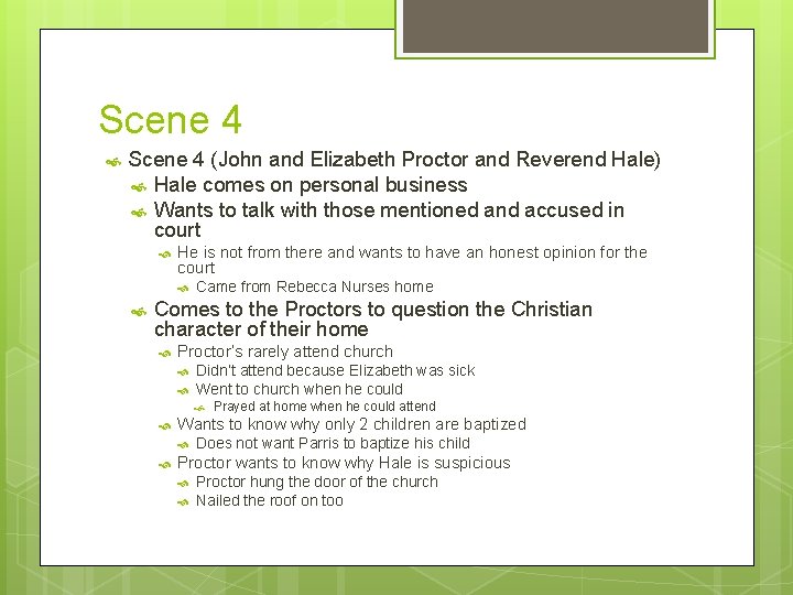 Scene 4 (John and Elizabeth Proctor and Reverend Hale) Hale comes on personal business Scene 4 (John and Elizabeth Proctor and Reverend Hale) Hale comes on personal business