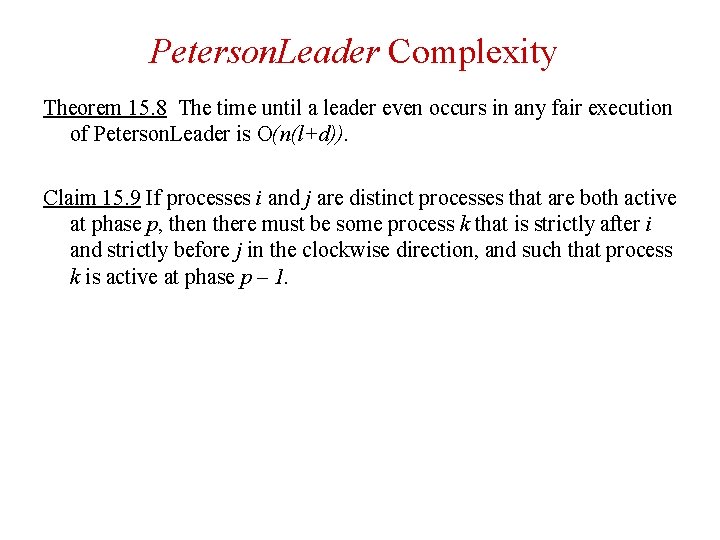 Peterson. Leader Complexity Theorem 15. 8 The time until a leader even occurs in