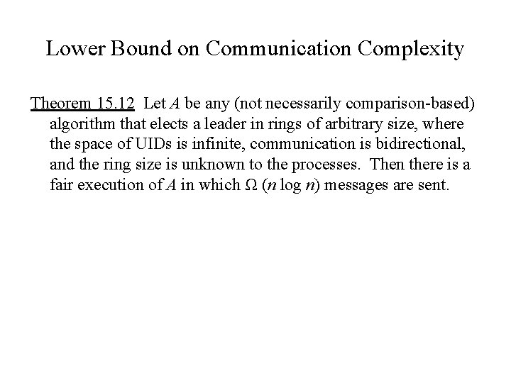 Lower Bound on Communication Complexity Theorem 15. 12 Let A be any (not necessarily
