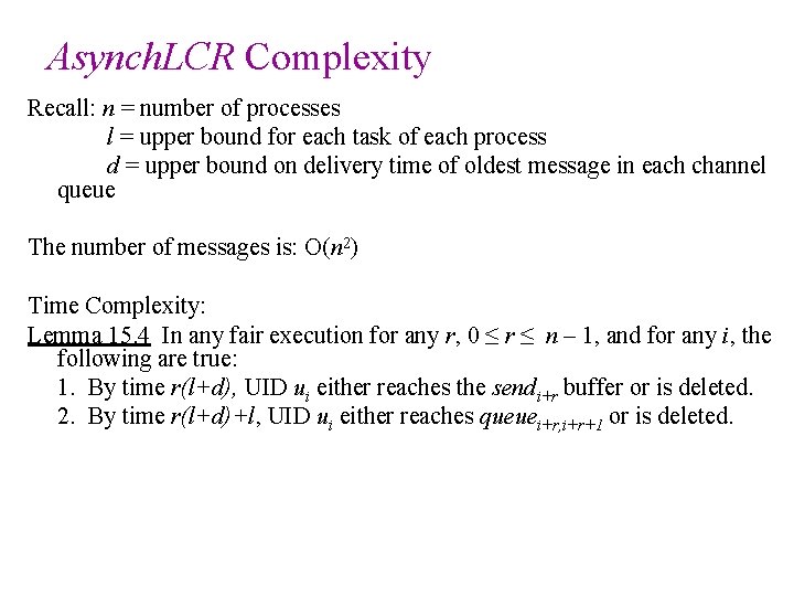 Asynch. LCR Complexity Recall: n = number of processes l = upper bound for