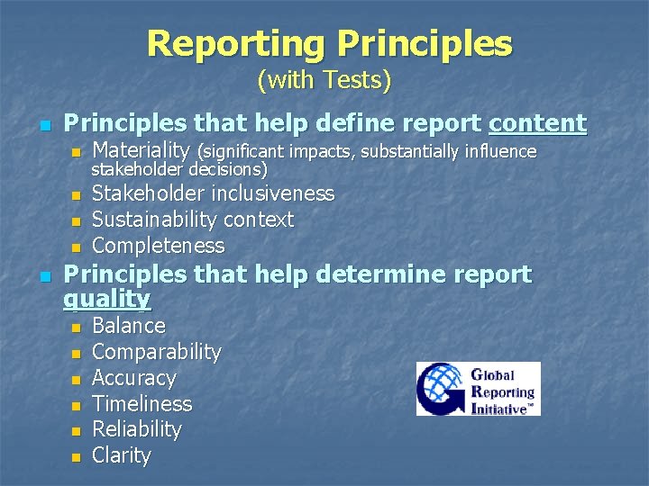 Reporting Principles (with Tests) n Principles that help define report content n n n Reporting Principles (with Tests) n Principles that help define report content n n n
