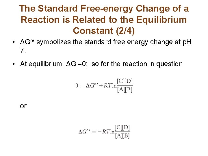 The Standard Free-energy Change of a Reaction is Related to the Equilibrium Constant (2/4)