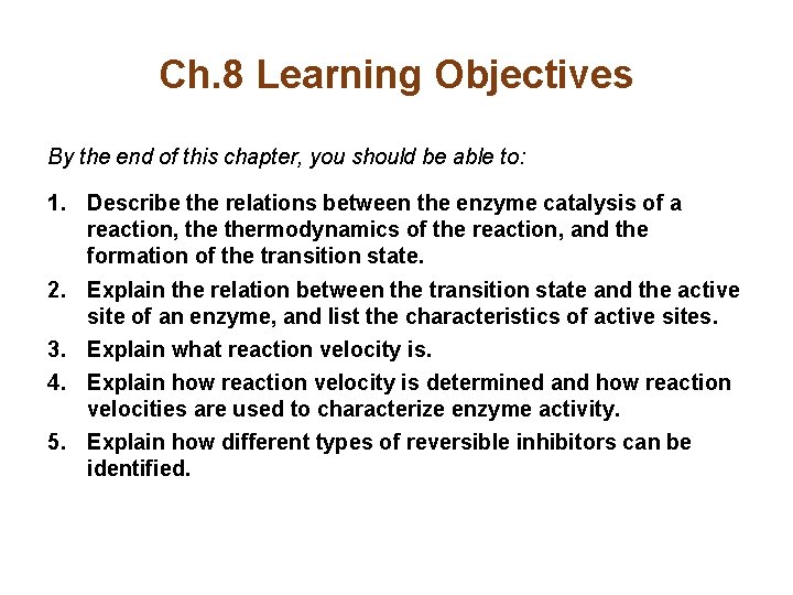 Ch. 8 Learning Objectives By the end of this chapter, you should be able