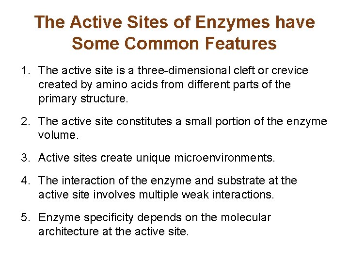 The Active Sites of Enzymes have Some Common Features 1. The active site is