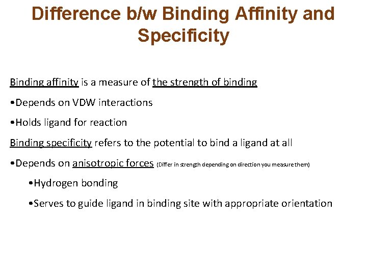 Difference b/w Binding Affinity and Specificity Binding affinity is a measure of the strength