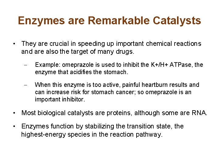 Enzymes are Remarkable Catalysts • They are crucial in speeding up important chemical reactions