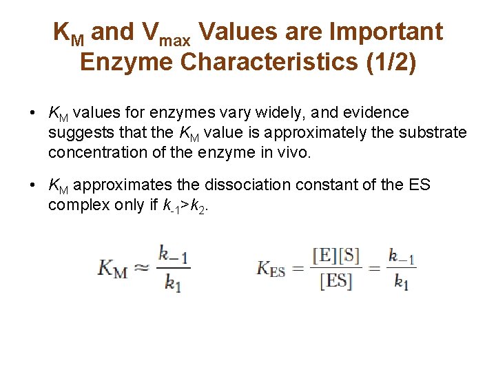 KM and Vmax Values are Important Enzyme Characteristics (1/2) • KM values for enzymes