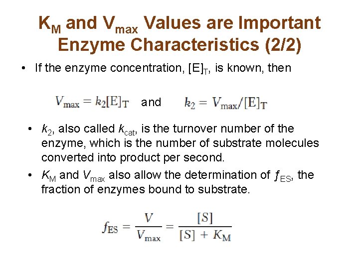 KM and Vmax Values are Important Enzyme Characteristics (2/2) • If the enzyme concentration,
