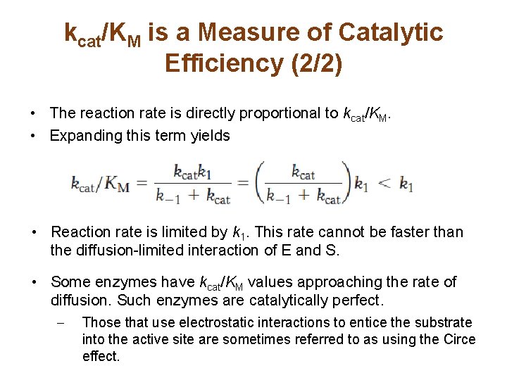 kcat/KM is a Measure of Catalytic Efficiency (2/2) • The reaction rate is directly