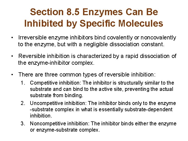 Section 8. 5 Enzymes Can Be Inhibited by Specific Molecules • Irreversible enzyme inhibitors
