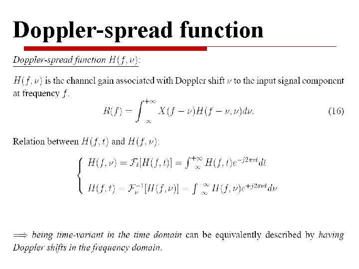 Doppler-spread function Both non-linear and time-varying system introduce new frequency components other than those