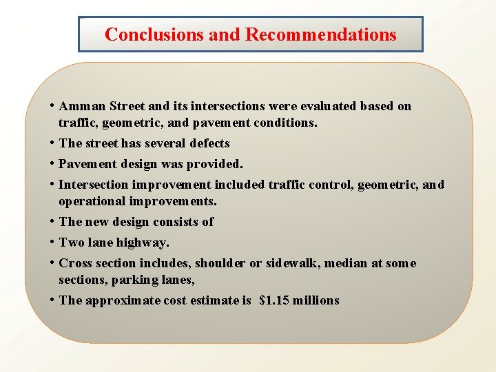 Conclusions and Recommendations • Amman Street and its intersections were evaluated based on traffic,