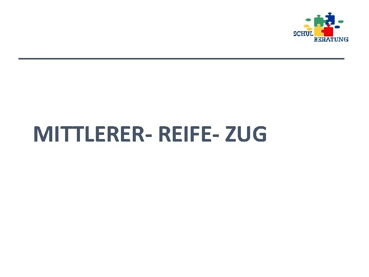 MITTLERER- REIFE- ZUG 