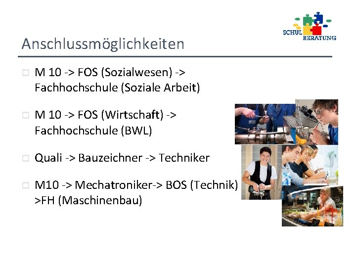 Anschlussmöglichkeiten p M 10 -> FOS (Sozialwesen) -> Fachhochschule (Soziale Arbeit) p M 10