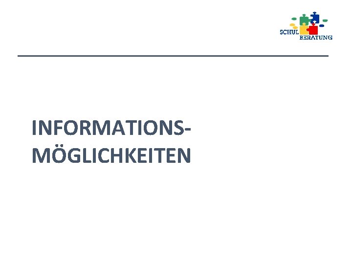 INFORMATIONSMÖGLICHKEITEN 