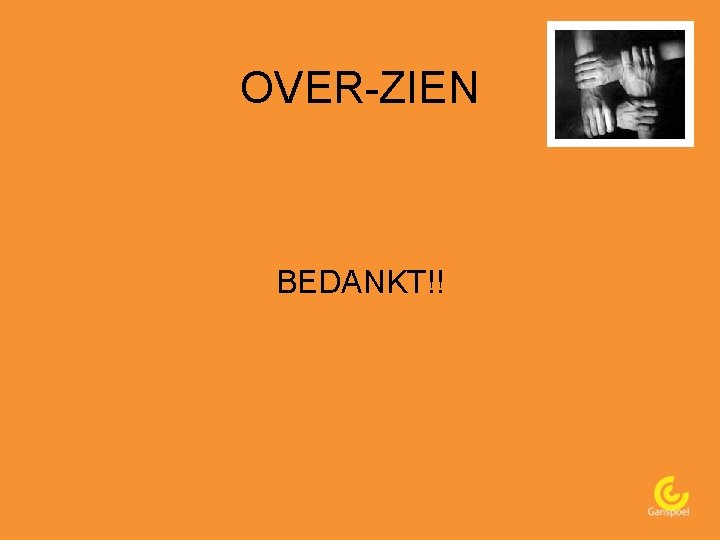 OVER-ZIEN BEDANKT!! 