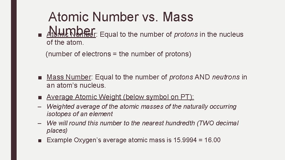 ■ Atomic Number vs. Mass Number Atomic Number: Equal to the number of protons ■ Atomic Number vs. Mass Number Atomic Number: Equal to the number of protons