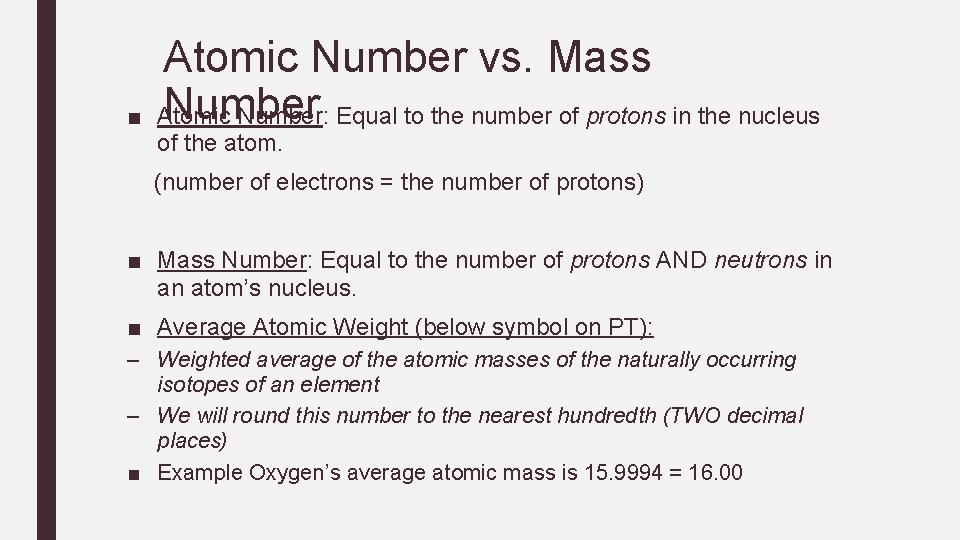 ■ Atomic Number vs. Mass Number Atomic Number: Equal to the number of protons