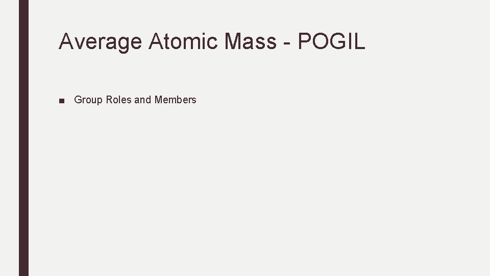 Average Atomic Mass - POGIL ■ Group Roles and Members 