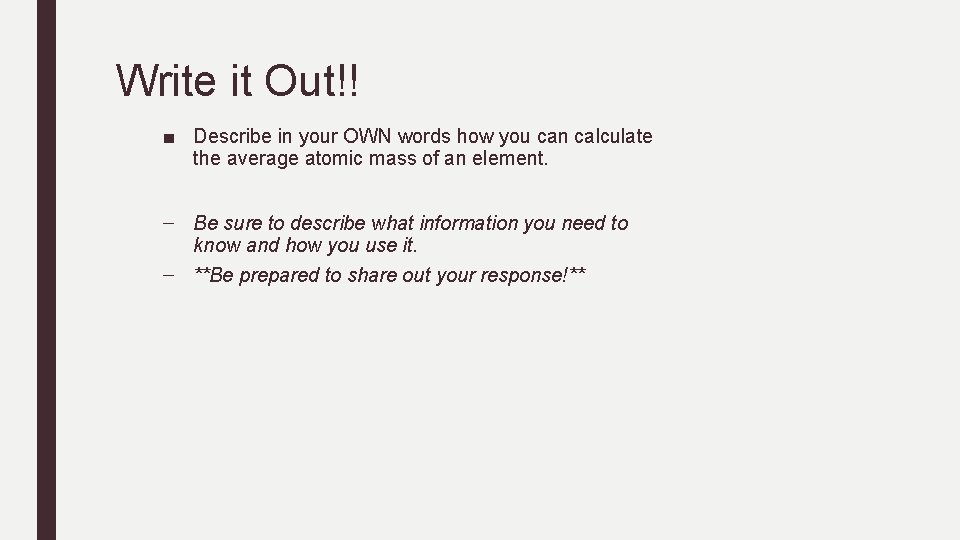 Write it Out!! ■ Describe in your OWN words how you can calculate the Write it Out!! ■ Describe in your OWN words how you can calculate the