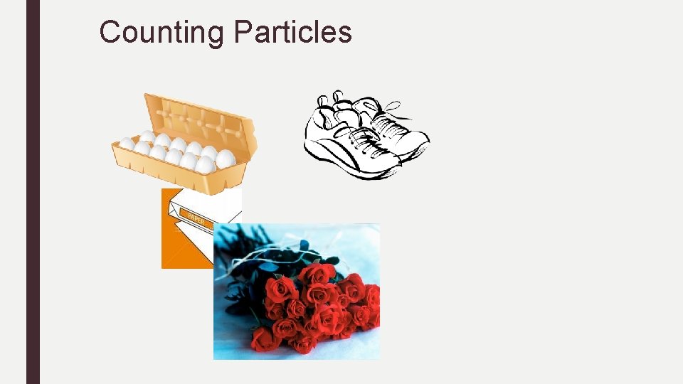 Counting Particles Counting Particles
