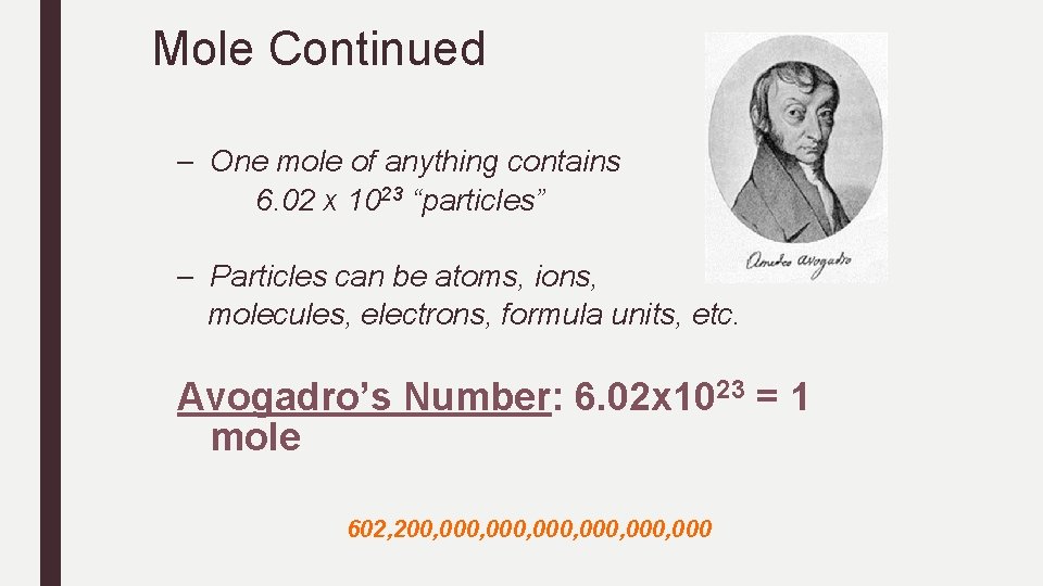 Mole Continued – One mole of anything contains 6. 02 x 1023 “particles” – Mole Continued – One mole of anything contains 6. 02 x 1023 “particles” –