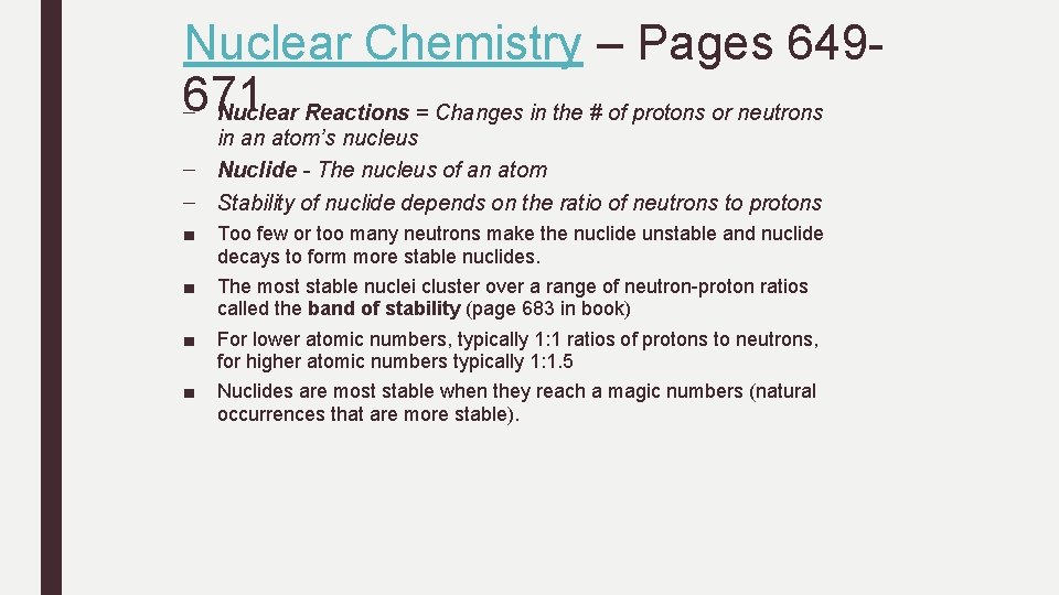 Nuclear Chemistry – Pages 649671 – Nuclear Reactions = Changes in the # of Nuclear Chemistry – Pages 649671 – Nuclear Reactions = Changes in the # of
