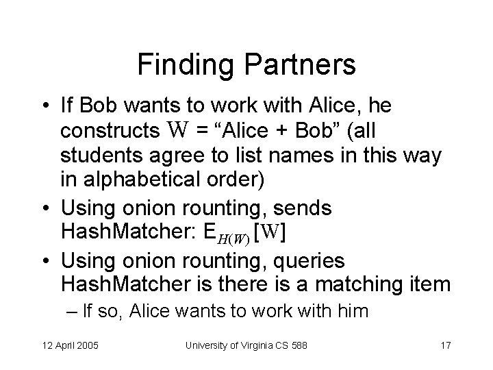 Finding Partners • If Bob wants to work with Alice, he constructs W =