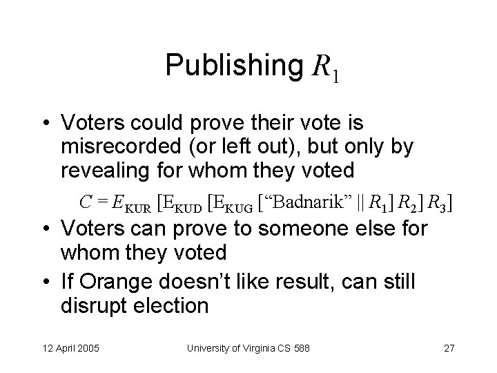 Publishing R 1 • Voters could prove their vote is misrecorded (or left out),