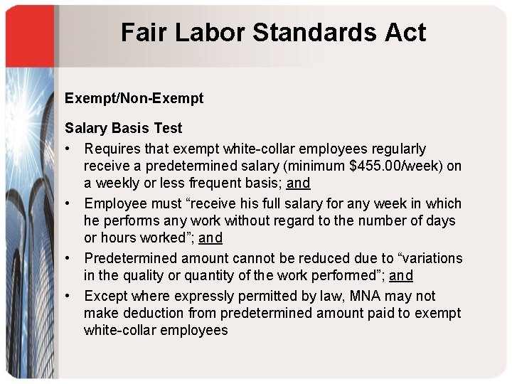 Fair Labor Standards Act Exempt/Non-Exempt Salary Basis Test • Requires that exempt white-collar employees