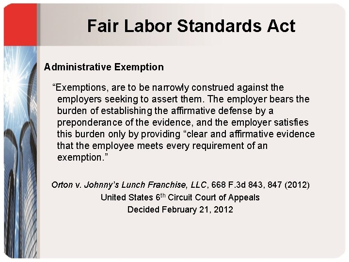 Fair Labor Standards Act Administrative Exemption “Exemptions, are to be narrowly construed against the