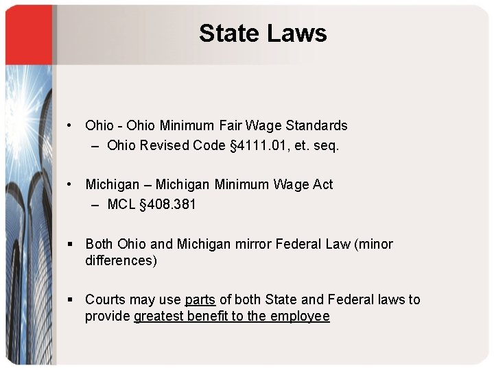 State Laws • Ohio - Ohio Minimum Fair Wage Standards – Ohio Revised Code